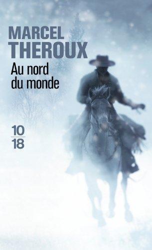 Marcel Theroux: Au Nord Du Monde (French language)