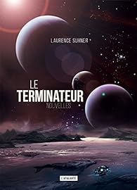 Laurence Suhner: Le Terminateur (français language, 2017, L'Atalante)