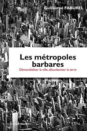 Guillaume Faburel: Les métropoles barbares (French language)