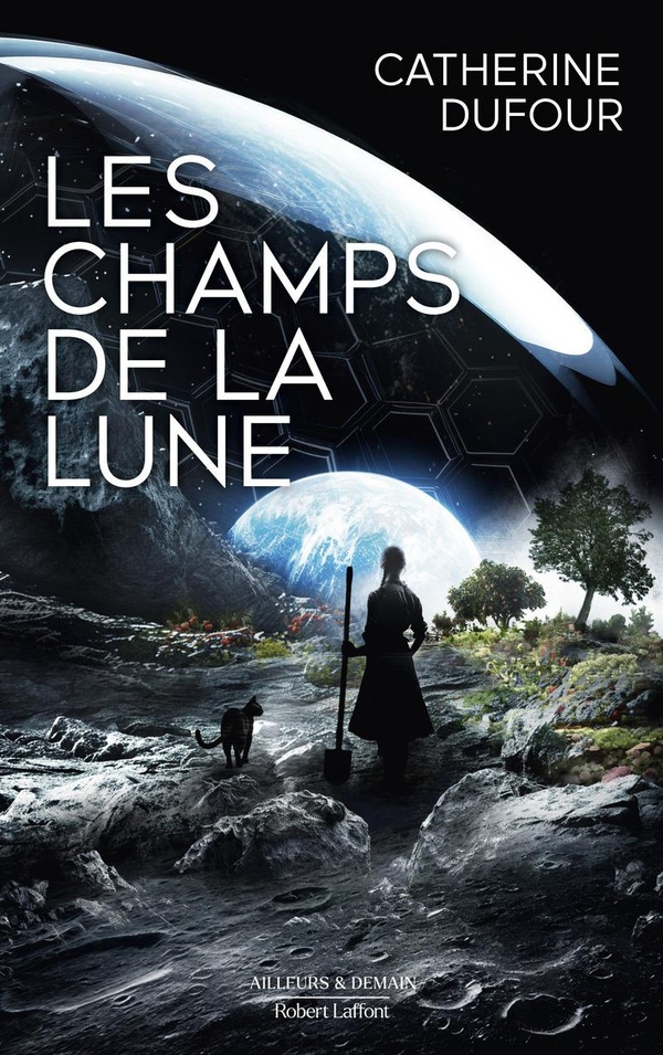 Catherine Dufour: Les Champs de la Lune (Robert Laffont)