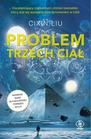 Cixin Liu, Ken Liu, Luke Daniels: Problem trzech ciał (Polish language, 2017, Dom Wydawniczy Rebis)