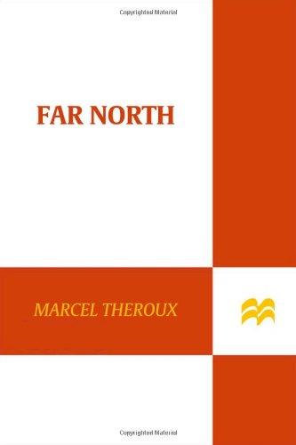 Marcel Theroux: Far north (2009, Farrar, Straus and Giroux)