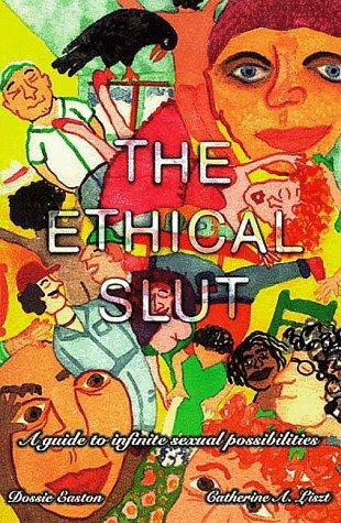 Dossie Easton, Catherine A. Liszt: The Ethical Slut (1997, Greenery Press (CA))