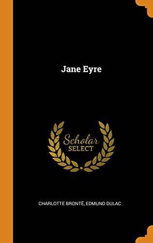 Charlotte Brontë, Edmund Dulac: Jane Eyre (Hardcover, 2018, Franklin Classics Trade Press)