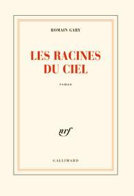 Romain Gary: Les Racines du Ciel (French language, 1956, Éditions Gallimard)