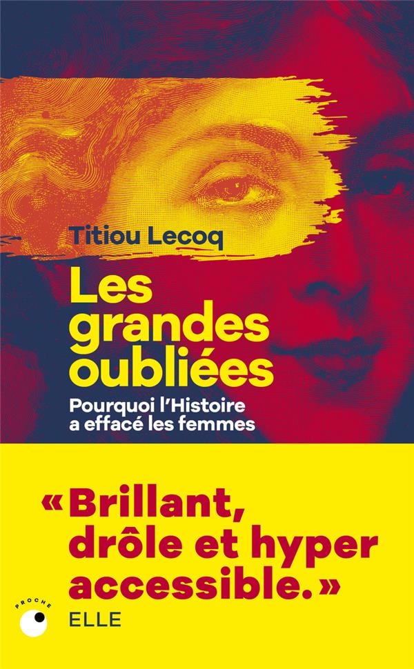 Titiou Lecoq: Les grandes oubliées : Pourquoi l'histoire a effacé les femmes (Paperback, Français language, 2021, L'Iconoclaste)