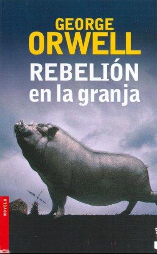 George Orwell: Rebelion En La Granja (Spanish language, 2006, Emece Editores)