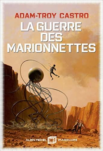 Adam-Troy Castro: La guerre des marionnettes (Paperback, French language, 2022, Éditions Albin Michel)