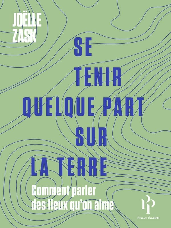 Joëlle Zask: Se tenir quelque part sur la Terre (Paperback, français language, 2023, Premier Parallèle)