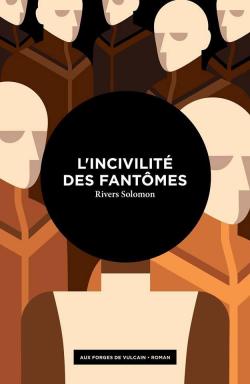 Rivers Solomon: L'invicivilité des fantômes (Français language, 2019, Aux forges de Vulcain)