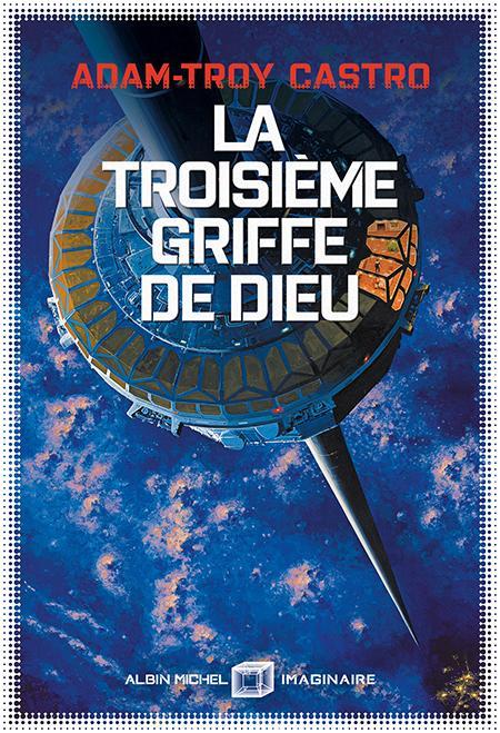 Adam-Troy Castro: La troisième griffe de Dieu (Paperback, French language, 2021, Éditions Albin Michel)